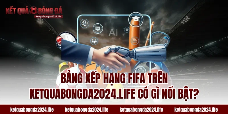 Bảng xếp hạng FIFA trên adacubes.io có gì nổi bật?