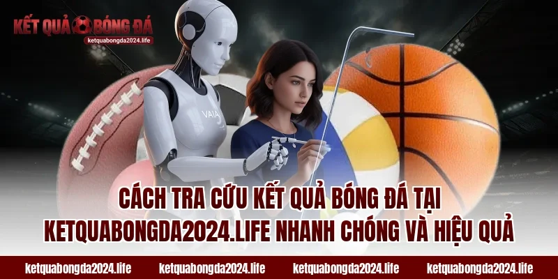 Cách tra cứu kết quả bóng đá tại adacubes.io nhanh chóng và hiệu quả
