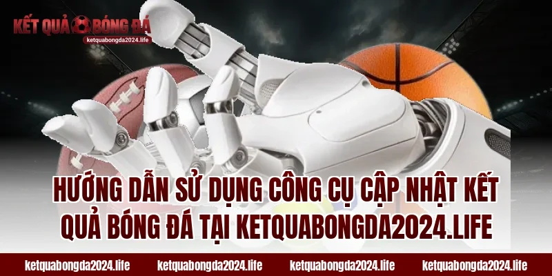 Hướng dẫn sử dụng công cụ cập nhật kết quả bóng đá tại adacubes.io