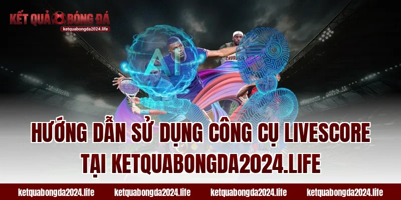 Hướng dẫn sử dụng công cụ Livescore tại adacubes.io