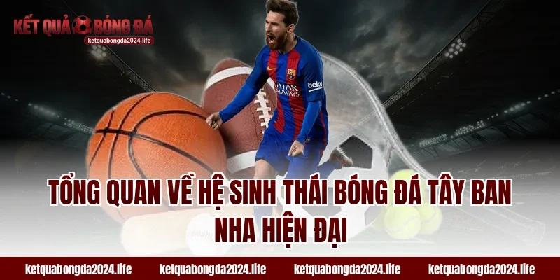 Tổng quan về tỷ lệ kèo bóng đá Tây Ban Nha hiện đại